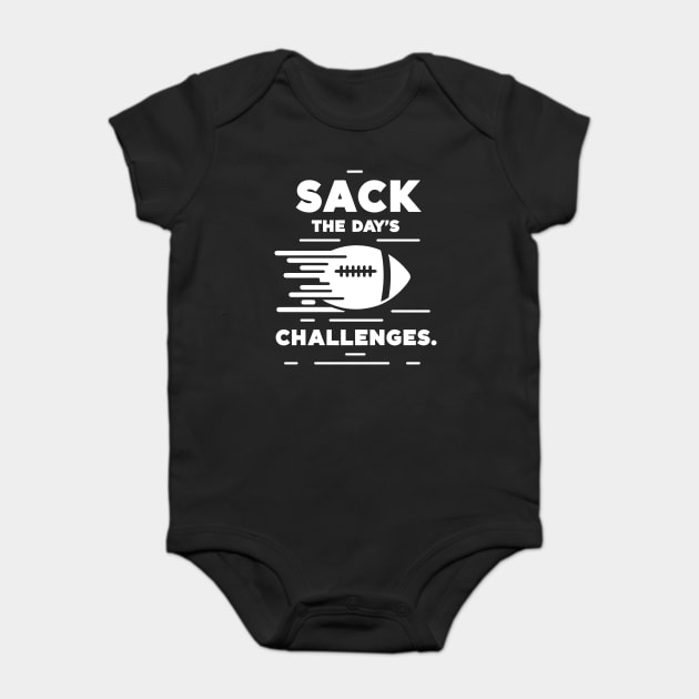 Sack The Day's Challenges Baby Bodysuit by Frank Ring